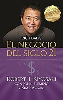 El negocio del siglo 21 (Padre Rico): Con John Fleming y Kim Kiyosaki